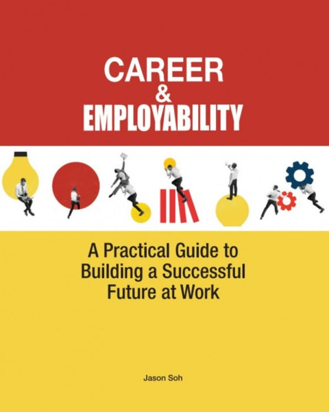 Career & Employability : A Practical Guide To Building A Successful Future At Work - MPHOnline.com