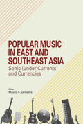 Popular Music In East And Southeast Asia : Sonic (Under) Currents And Currencies - MPHOnline.com