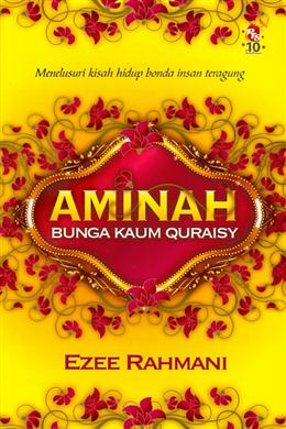 Aminah Bunga Kaum Quraisy: Menelurusi Kisah Hidup Bondan Insan Teragung - MPHOnline.com