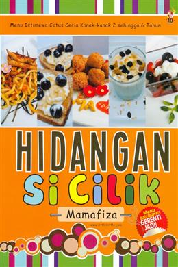 Hidangan Si Cilik: Menu Istimewa Cetus Ceria Kanak-Kanak 2 Sehingga 6 Tahun - MPHOnline.com