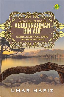 Mencapai Peribadi Abdurrahman Bin Auf Saudagar Kaya Yang - MPHOnline.com