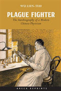 Plague Fighter: The Autography of a Modern Chinese Physician - MPHOnline.com