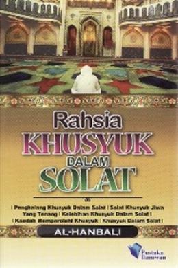 Rahsia Khusyuk dalam Solat - MPHOnline.com