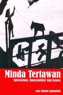 Minda Tertawan: Intelektual, Rausyanfikir dan Kuasa - MPHOnline.com