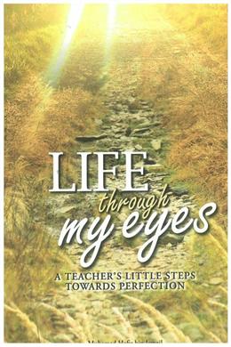 Life Through My Eyes: A Teacher's Little Steps Towards Perfection - MPHOnline.com