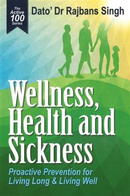 Wellness, Health and Sickness: Proactive Prevention for Living Long & Living Well - MPHOnline.com