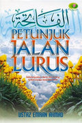 Petunjuk Jalan Lurus: Sebatang Jalan, Denai dan Lorong Tauhid Menuju Keredaan-Nya (Raudhah) - MPHOnline.com