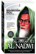 Biografi Agung Abu Al-Hasan Ali Al-Nadwi: Menyusuri Pemikiran dan Perjuangan dari Nadwatul Ulama hingga ke Oxford - MPHOnline.com