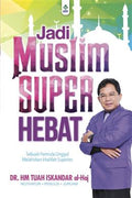 Jadi Muslim Super Hebat: Sebuah Formula Unggul Melahirkan Khalifah Superior - MPHOnline.com