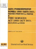 Akta Perkhidmatan Bomba 1988 (Akta 341), Peraturan-Peraturan dan Perintah  & Fire Services Act 1988 ( Act 341 ) Regulation and Order ( Hingga 15 Mac 2016 ) - MPHOnline.com