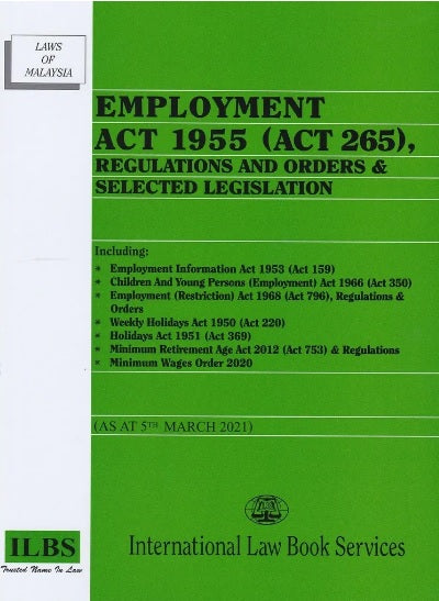 Employment Act 1955 (Act 265), Regulations and Orders & Selected Legislation (as at 5th March 2021) - MPHOnline.com