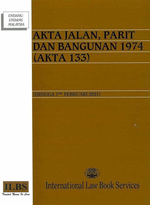 Akta Jalan, Parit dan Bangunan 1974 (Akta 133) - Hingga 1hb Februari 2021 - MPHOnline.com