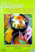 Malaysian Favourite Recipes: Family Delights of the North - MPHOnline.com