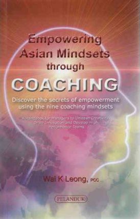 Empowering Asian Mindsets through Coaching: Discover the Secrets of Empowerment Using the Nine Coaching Mindsets - MPHOnline.com