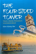 The Four-Sided Tower: Tales from Penang's Underworld - MPHOnline.com