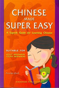 Chinese Made Super Easy: A Superb Guide for Learning Chinese - MPHOnline.com
