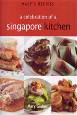 A Celebration of a Singapore Kitchen (Mary's Recipes) - MPHOnline.com