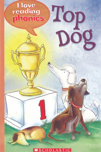 I Love Reading Phonics: Top Dog - MPHOnline.com