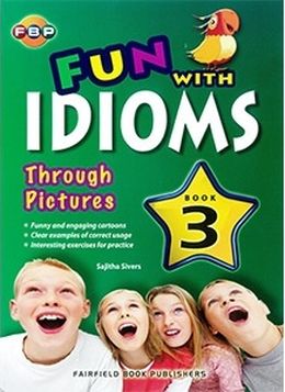 Primary Level Fun With Idioms Through Pictures Book 3 - MPHOnline.com