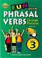 Primary Level Fun With Phrasal Verbs Through Pictures Book 3