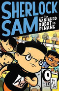 Sherlock Sam and the Vanished Robot in Penang (book 5) - MPHOnline.com