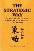 The Strategic Way: Lessons From The Chinese Strategic Thinkers - MPHOnline.com