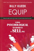 Equip: Using Psychological Techniques in Selling (Create Miraculous Results in Your Selling) - MPHOnline.com