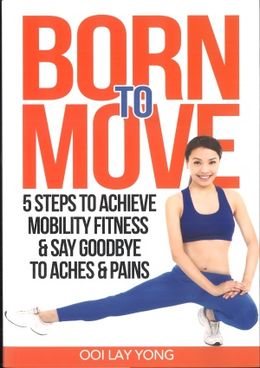 Born to Move: 5 Steps to Achieve Mobility Fitness & Say Goodbye to Aches & Pains - MPHOnline.com