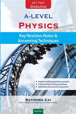 A LEVEL PHYSICS: KEY REVISION NOTES & ANSWERING TECHNIQUES - MPHOnline.com