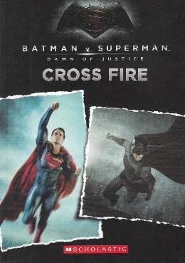 Batman V Superman: Dawn of Justice: Cross Fire - MPHOnline.com