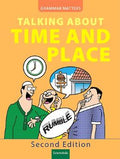 GRAMMAR MATTERS TALKING ABOUT TIME AND PLACE 2ND EDITION - MPHOnline.com