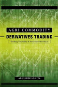 Agri-Commodity Derivatives Trading: Trading Volatility & Structured Products - MPHOnline.com