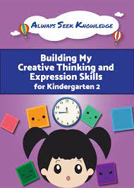 Always Seek Knowledge: Building My Creative Thinking And Expression Skills For Kindergarten 2 - MPHOnline.com