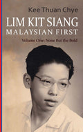 [Releasing 25 October 2021] Lim Kit Siang: Malaysian First, Volume 1: None But The Bold - MPHOnline.com