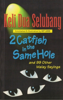 2 Catfish in the Same Hole and 99 Other Malay Sayings - MPHOnline.com