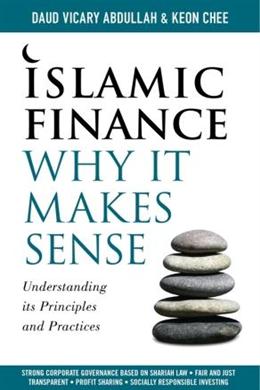 Islamic Finance Why It Makes Sense: Understanding Its Principles and Practices - MPHOnline.com