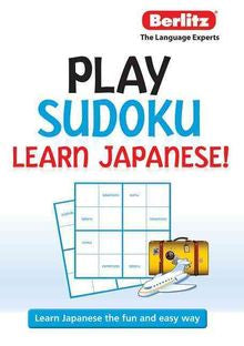 Play Soduku Learn Japanese: Learn Japanese the Fun and Easy Way (Berlitz the Language Experts) - MPHOnline.com