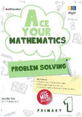 Primary 1 Ace Your Mathematics Problem Solving - MPHOnline.com