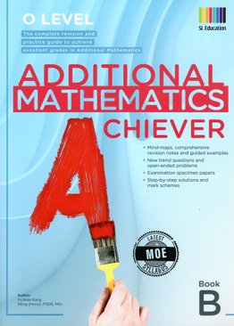 O Level Additional Mathematics Achiever Book A (2021 Edition) - MPHOnline.com