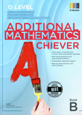 O Level Additional Mathematics Achiever Book B (2021 Edition) - MPHOnline.com