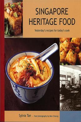 Singapore Heritage Food: Yesterday's Recipes for Today's Cook - MPHOnline.com