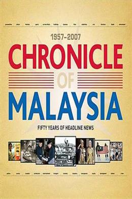 Chronicle of Malaysia 1957 - 2007(Fifty Years of Headline News) - MPHOnline.com