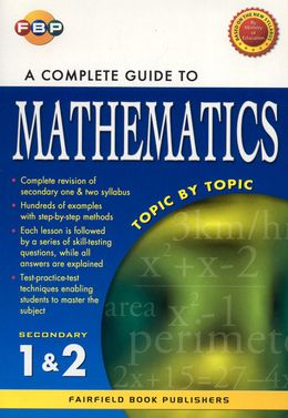 Secondary 1 & 2 A Complete Guide to Mathematics Topic By Topic - MPHOnline.com