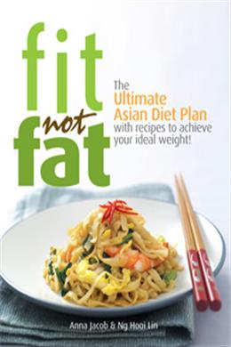 Fit not Fat: The Ultimate Asian Diet Plan with Recipes to Achieve Your Ideal Weight! - MPHOnline.com