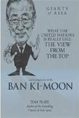 Conversations With Ban Ki-Moon: What is the United Nations Really Like? The View From the Top - MPHOnline.com