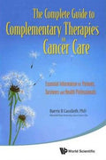 The Complete Guide to Complementary Therapies in Cancer Care: Essential Information for Patients, Survivors and Health Professionals - MPHOnline.com