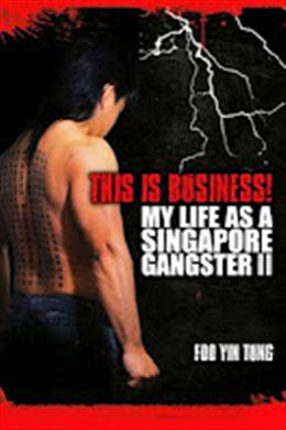 This Is Business: My Life As A Singaporean Gangster - MPHOnline.com