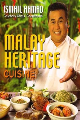 Malay Heritage Cuisine (Celebrity Chefs' Cookbooks) - MPHOnline.com