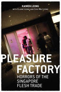 Pleasure Factory: Horrors of the Singapore Flesh Trade - MPHOnline.com