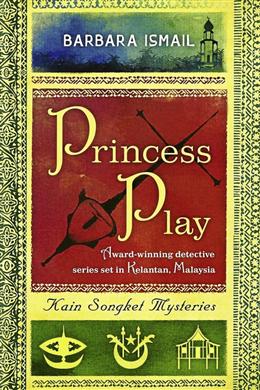 Princess Play (Kain Songket Mysteries #2) - MPHOnline.com